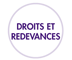 DROITS ET REDEVANCES