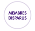MEMBRES DISPARUS